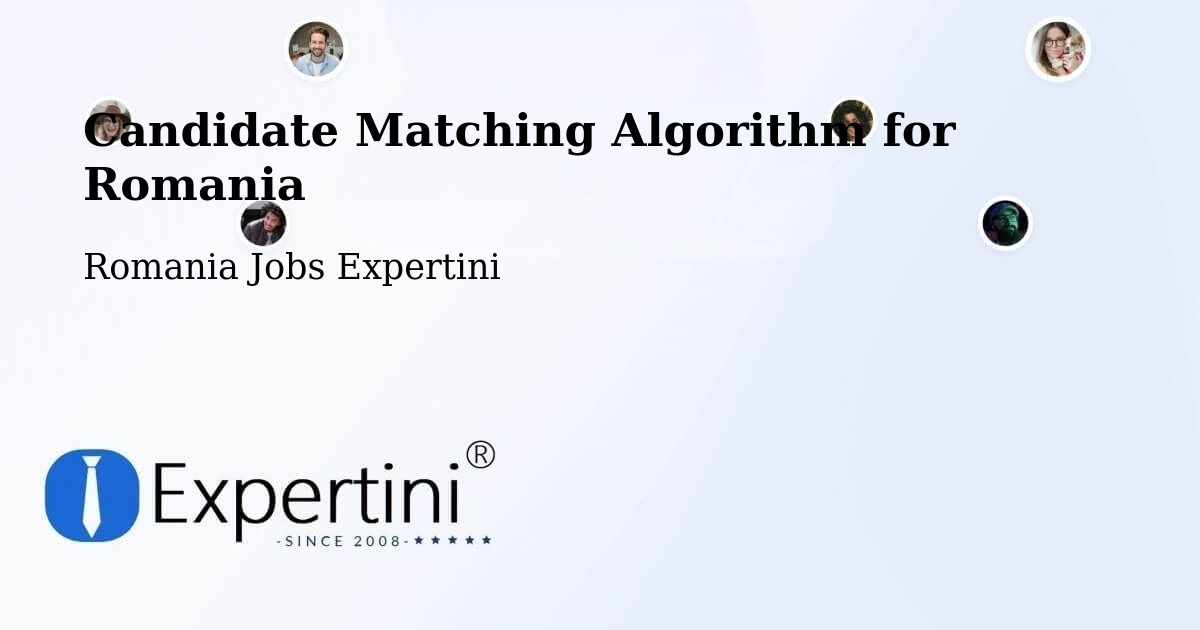 Candidate Matching Algorithm Overview – Jariştea - Romania Jobs Expertini