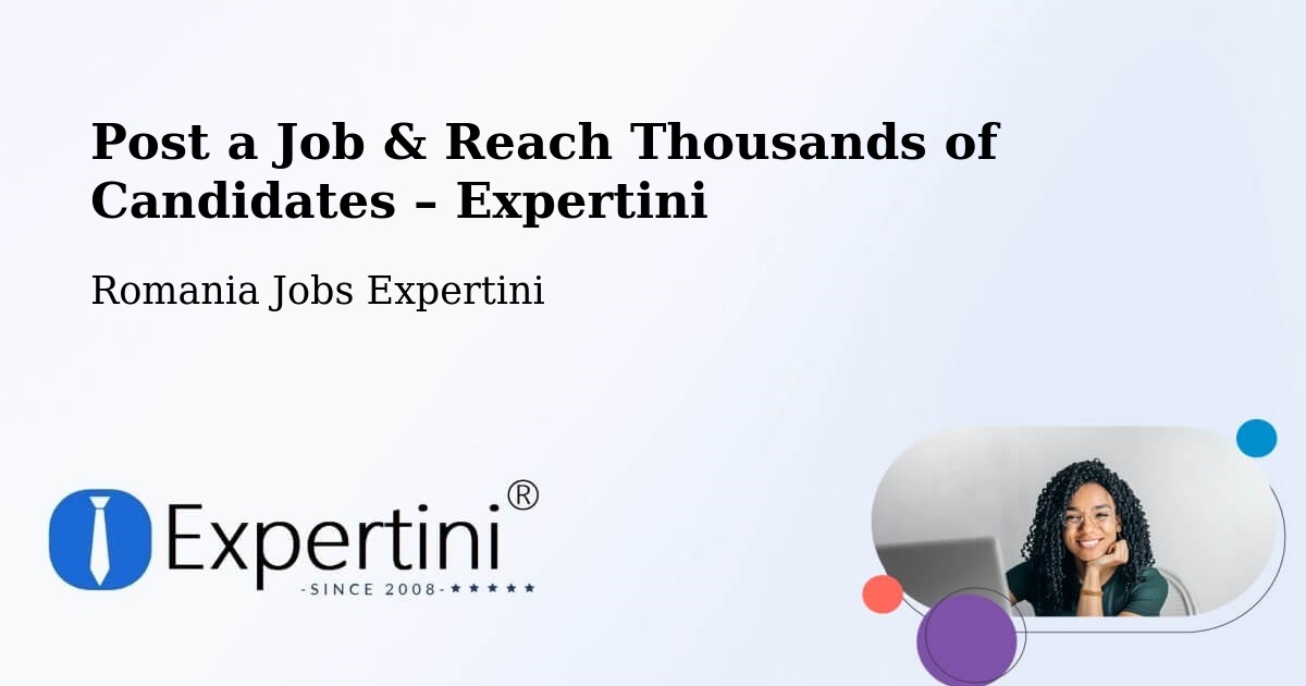 Post a Job in Jariştea – Hire the Right Talent - Jariştea, Romania Jobs Expertini