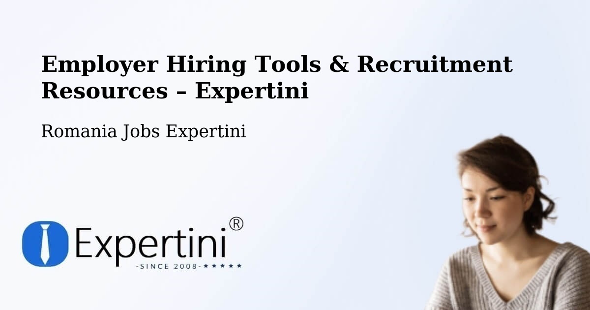 Employer Hiring Tools & Recruitment Resources – Jariştea - Jariştea, Romania Jobs Expertini