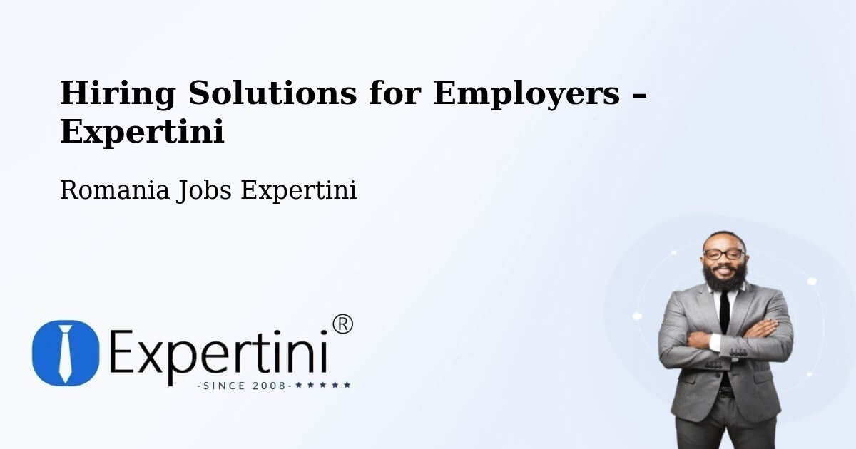 Hiring Solutions for Employers in Jariştea - Jariştea, Romania Jobs Expertini