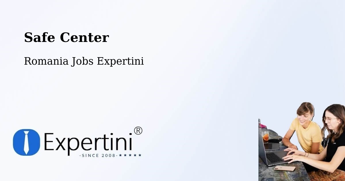 Safety Center – Jariştea - Romania Jobs Expertini